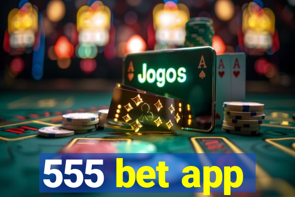 555 bet app